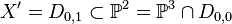 X' = D_{0,1} \subset \mathbb{P}^2 = \mathbb{P}^3 \cap D_{0,0}