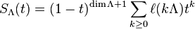 
S_\Lambda(t) = (1-t)^{\dim \Lambda + 1}\sum_{k \geq 0} \ell(k\Lambda) t^k
